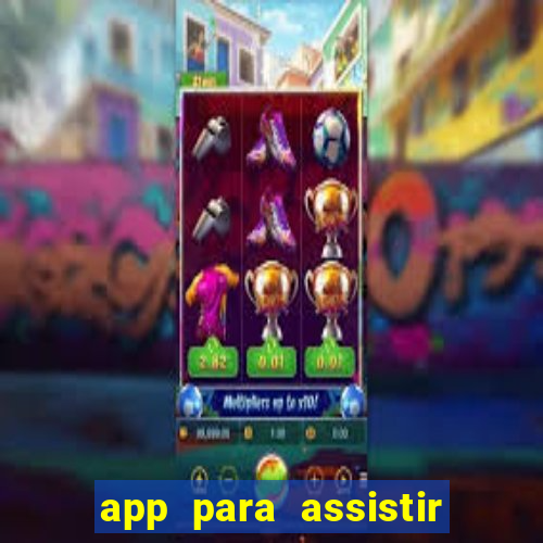 app para assistir todos os jogos de futebol